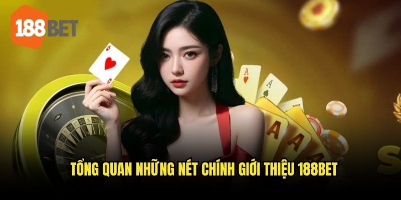 Những nét chung tổng quan giới thiệu 188bet 
